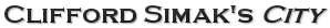 Introduction to Clifford Simak's City